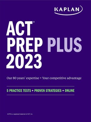 cover image of ACT Prep Plus 2023 Includes 5 Full Length Practice Tests, 100s of Practice Questions, and 1 Year Access to Online Quizzes and Video Instruction